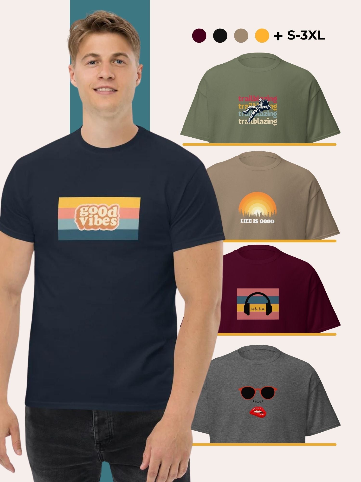 Man wearing a navy t-shirt with a retro 'Good Vibes' graphic, paired with dark jeans. Additional t-shirts feature designs like 'Life is Good' sunset, 'Trailblazing' text, and music-inspired graphics in various colors. Available in sizes S-3XL.