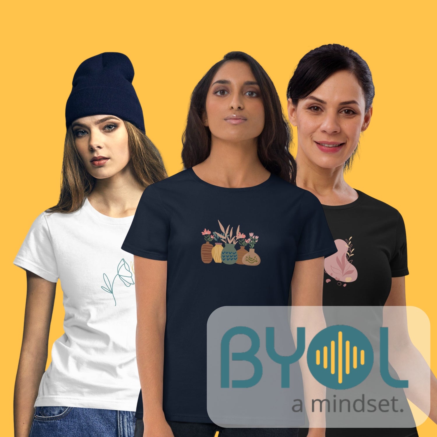 Three women wearing Be You Out Loud t-shirts featuring minimalist, nature-inspired designs. The BYOL logo is visible in the corner, set against a vibrant yellow background, highlighting the brand's focus on self-expression and style.
