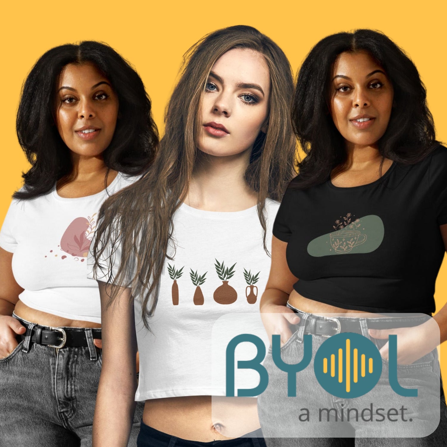 Three women wearing Be You Out Loud crop tops with nature-inspired designs. The BYOL logo appears in the corner against a vibrant yellow background.