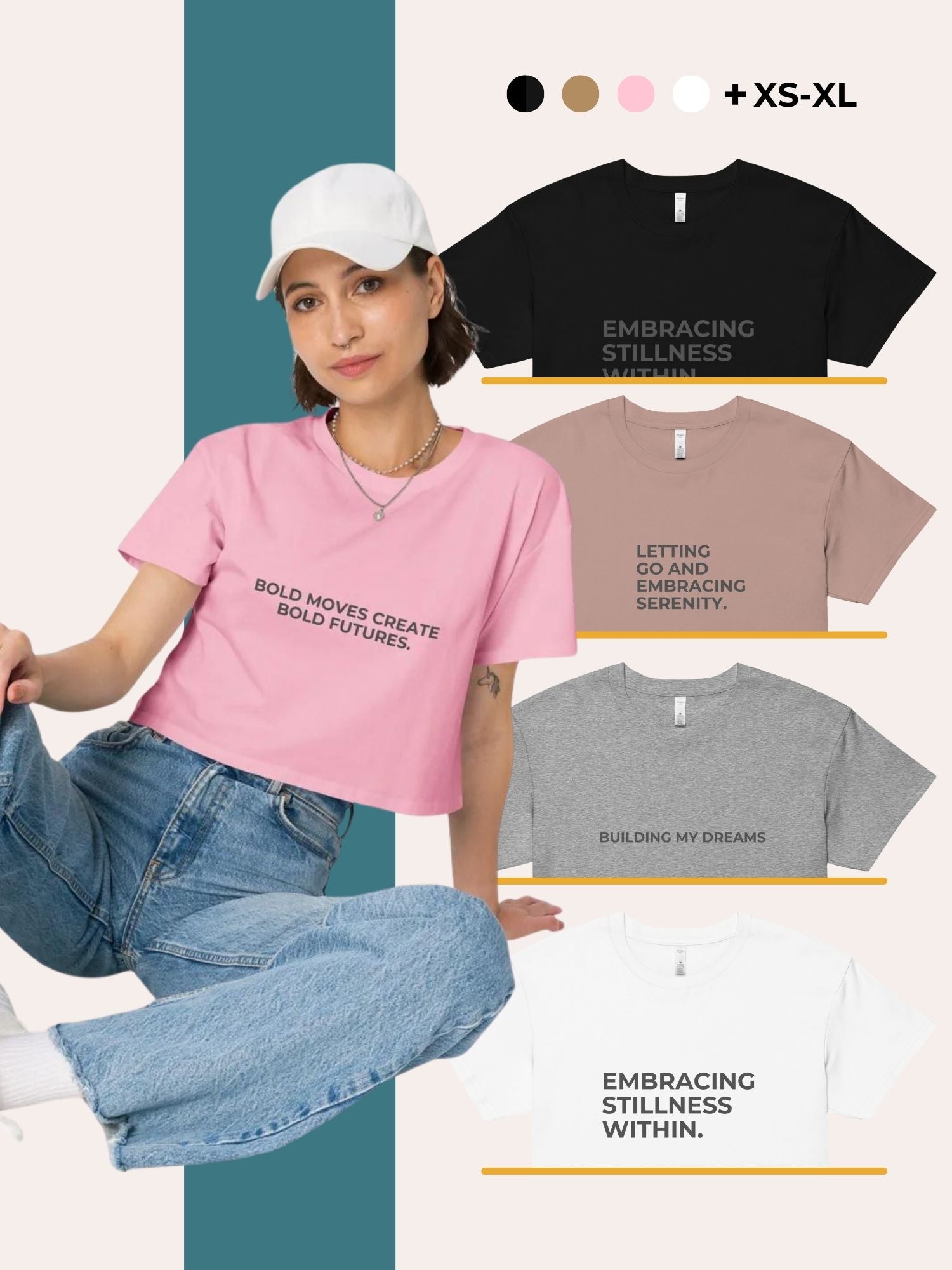 "Woman wearing a pink cropped t-shirt with the text 'Bold Moves Create Bold Futures,' paired with blue jeans and a white cap. Additional t-shirts featuring motivational quotes in neutral tones. Available in sizes XS-XL and various colors.