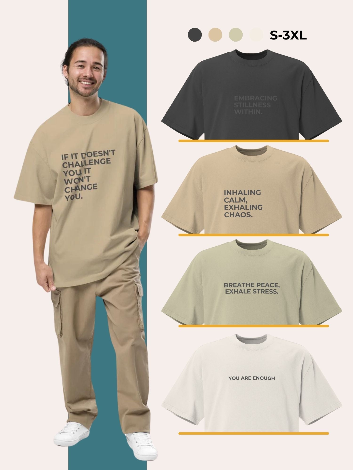 Man wearing an oversized beige t-shirt with motivational text, 'If it doesn't challenge you, it won't change you,' paired with cargo pants. Additional t-shirts featuring positive quotes in neutral tones. Available in sizes S-3XL.