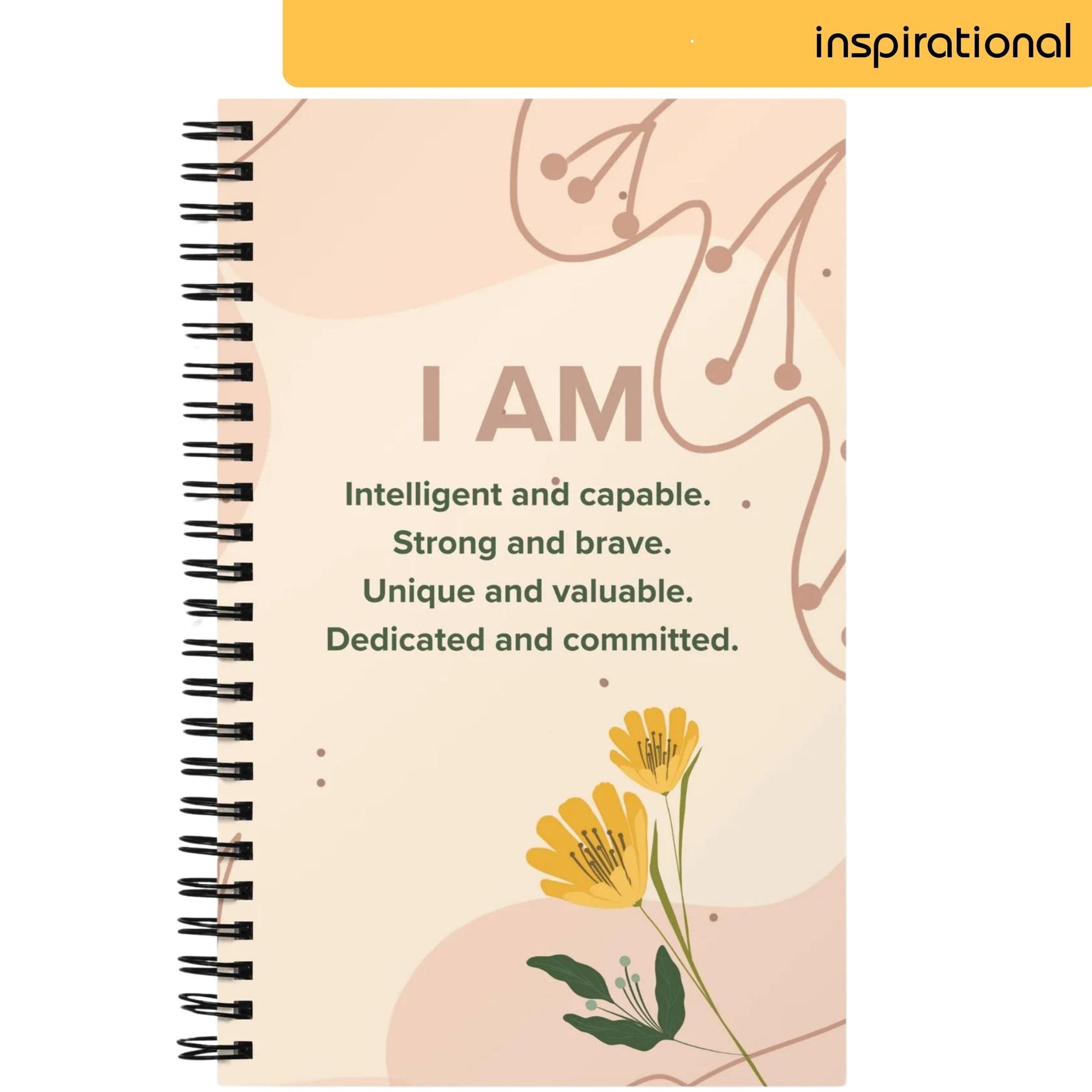 A notepad with a pale peach background displays a series of affirmations starting with 'I AM': Intelligent and capable, Strong and brave, Unique and valuable, Dedicated and committed. The page is adorned with illustrations of delicate yellow flowers, enhancing the message of positivity and self-worth.