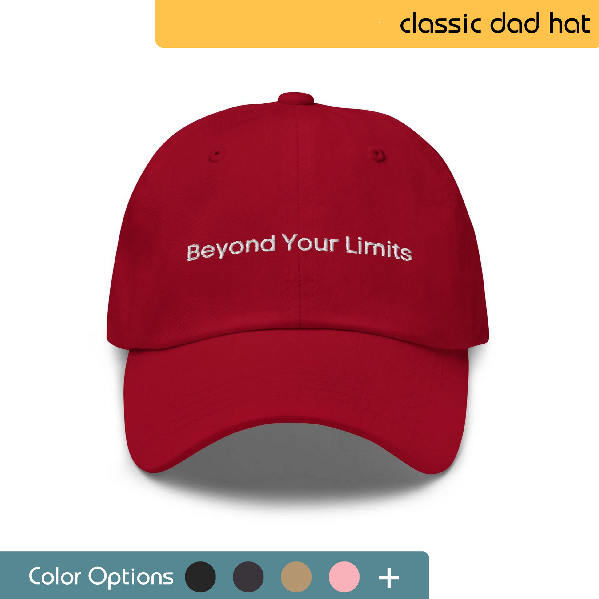 Front view of a red classic dad hat with 'Beyond Your Limits' embroidered in white, with alternative color options shown below.