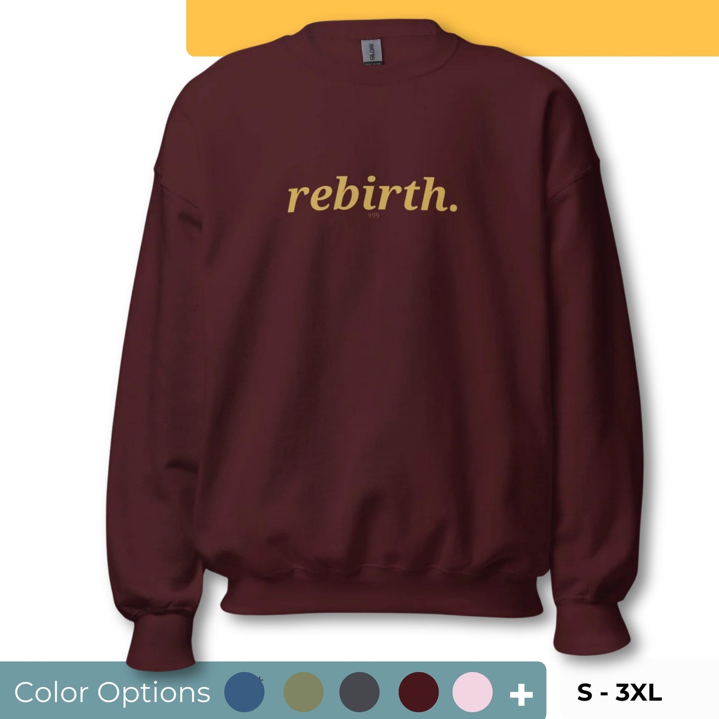 Maroon sweatshirt with the word "rebirth." printed on the front, available in color options navy blue, green, maroon, gray, and pink, available in sizes S to 3XL.