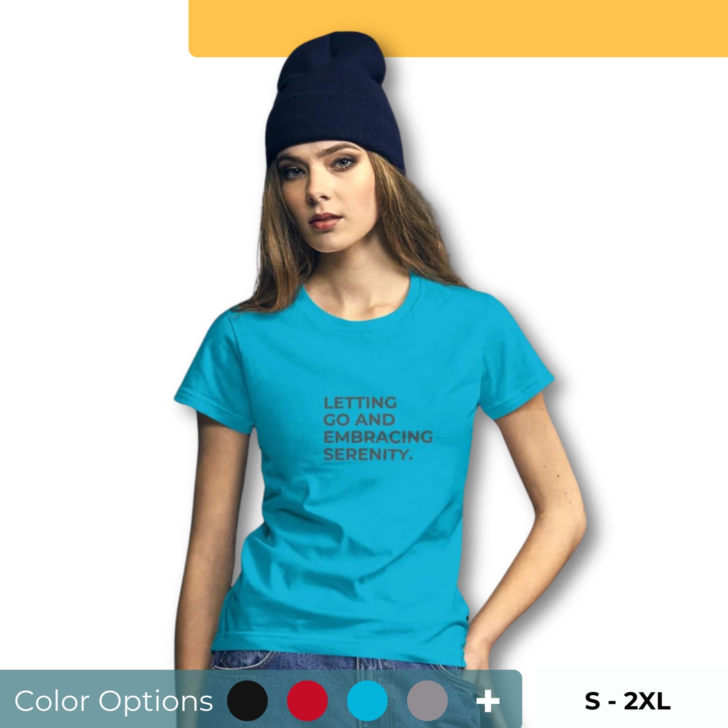 Women’s fitted tee with the text "Letting Go and Embracing Serenity" in multiple colors and sizes S-2XL.