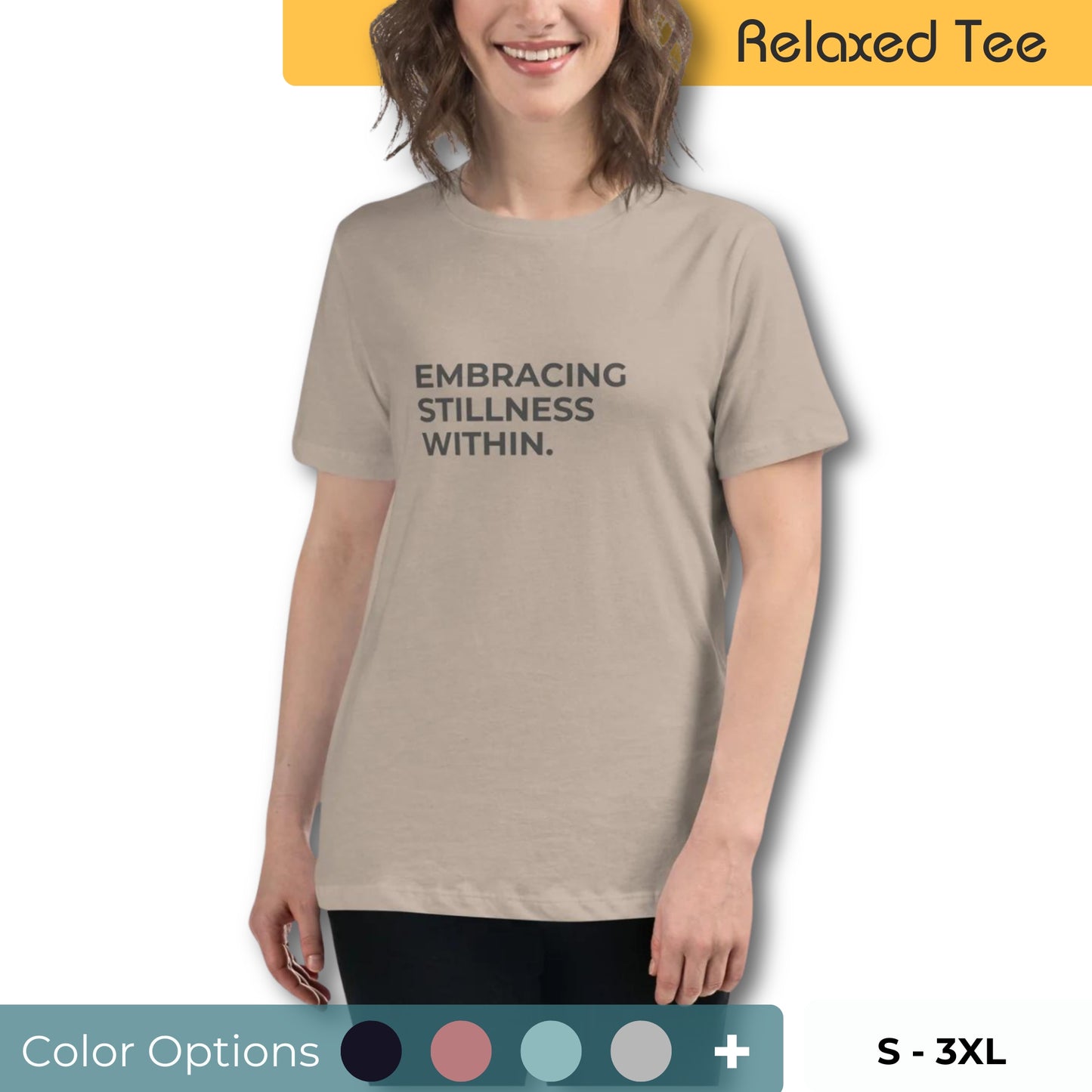 Woman wearing a beige relaxed tee with "Embracing Stillness Within" printed, available in various colors and sizes from S-3XL.