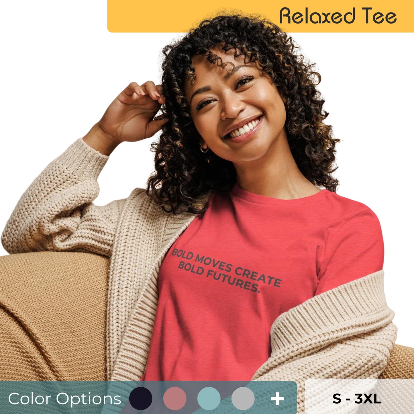 Woman wearing a red relaxed tee with "Bold Moves Create Bold Futures" printed, available in various colors and sizes from S-3XL.