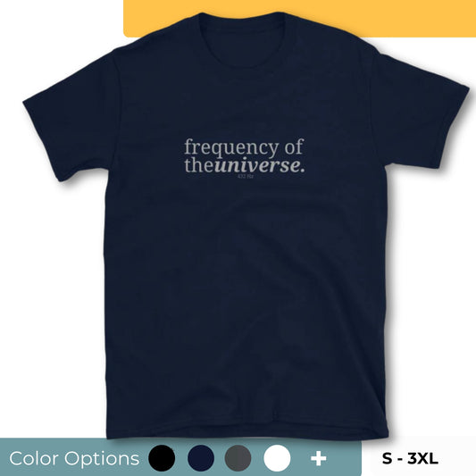 Navy blue t-shirt with the phrase "frequency of the universe." printed on the front, available in color options black, navy blue, gray, white, and light blue, in sizes S to 3XL.