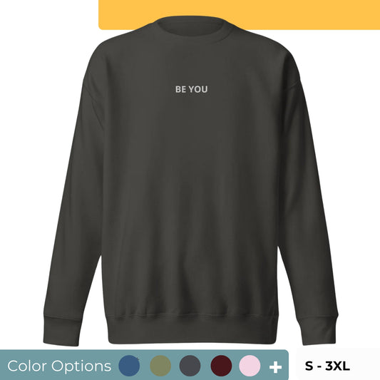 Vintage black embroidered "Be You" premium crew neck sweatshirt with soft fleece interior, ribbed cuffs, and hem, available in multiple colors and sizes.