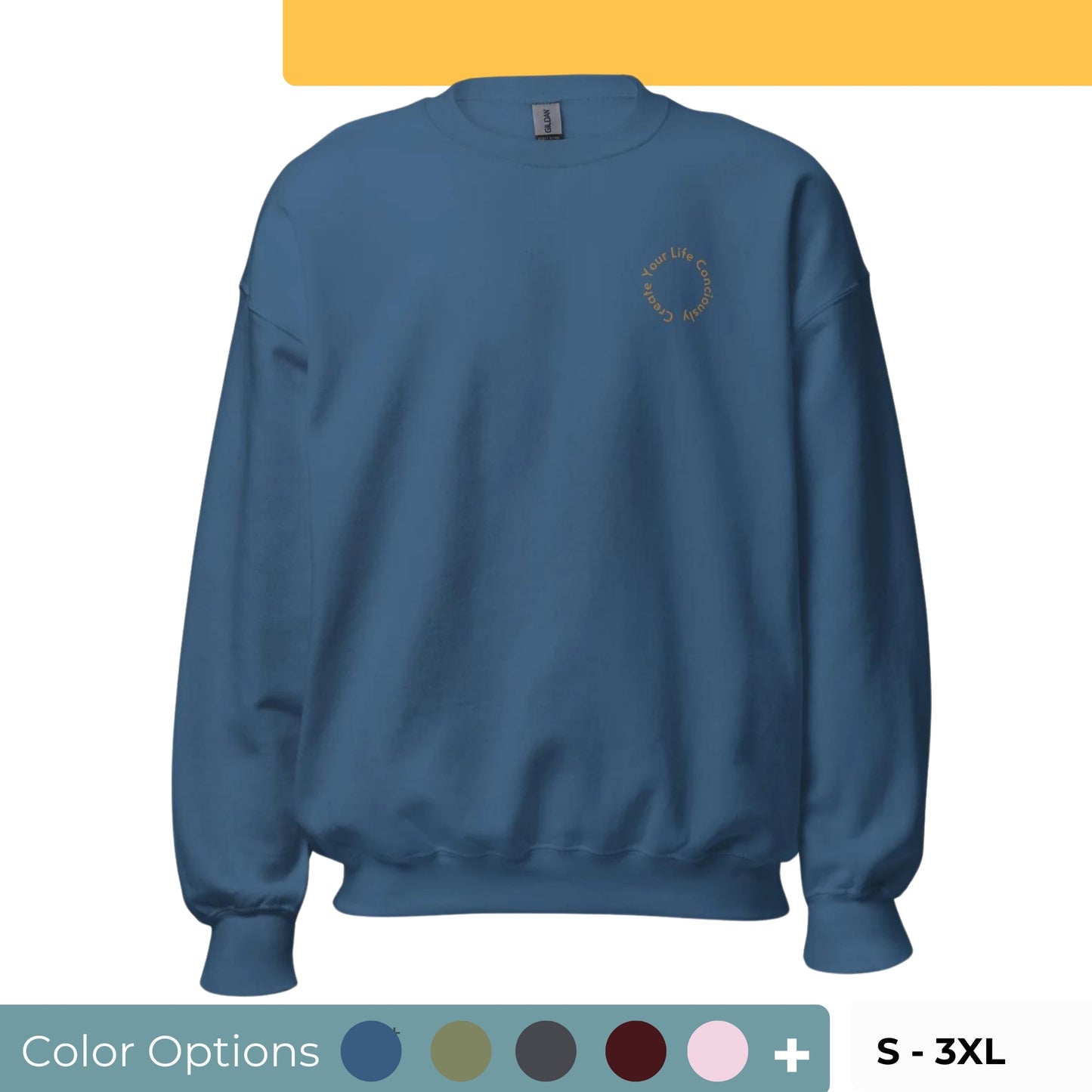 Indigo blue "Create Your Life Consciously" premium crew neck sweatshirt with ribbed cuffs, soft fleece lining, and comfortable fit, available in multiple colors and sizes.