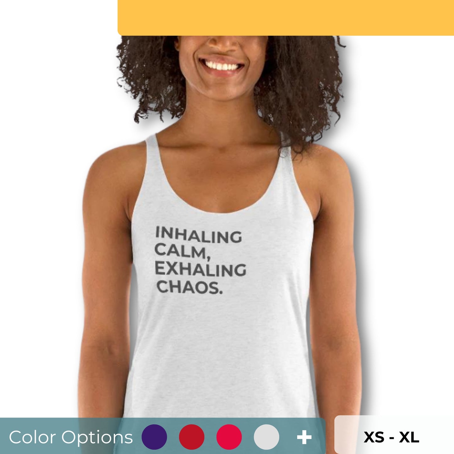 Smiling woman in a light grey racer back tank with "Inhaling Calm, Exhaling Chaos" text, available in multiple colors and sizes.