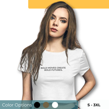 Bold slim-fit crop top for women with "Bold Moves Create Bold Futures" quote. Available in multiple colors and sizes S-3XL.