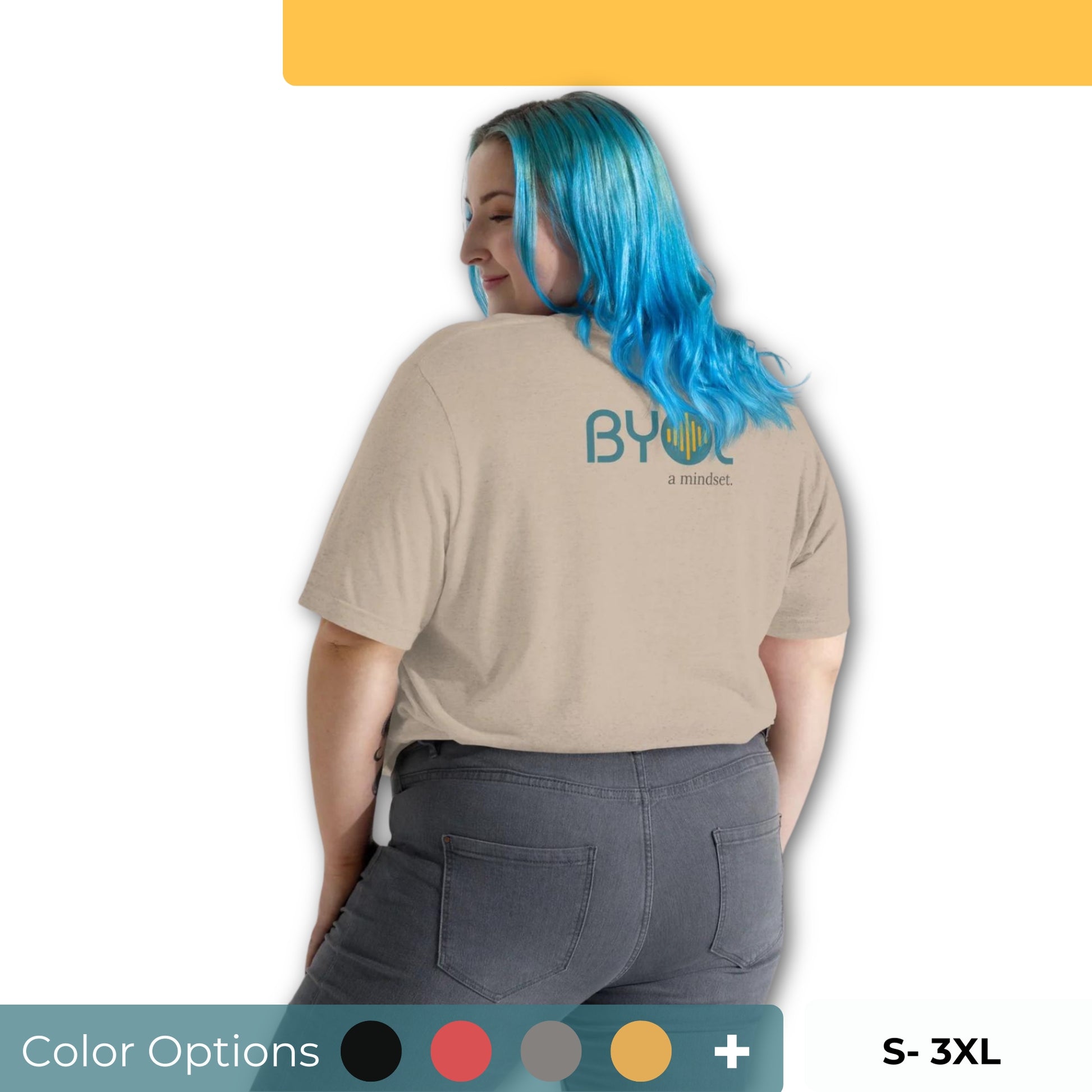 Back view of a woman wearing a beige BYOL mindset t-shirt with color options in black, red, pink, gray, and yellow, available in sizes S to 3XL.