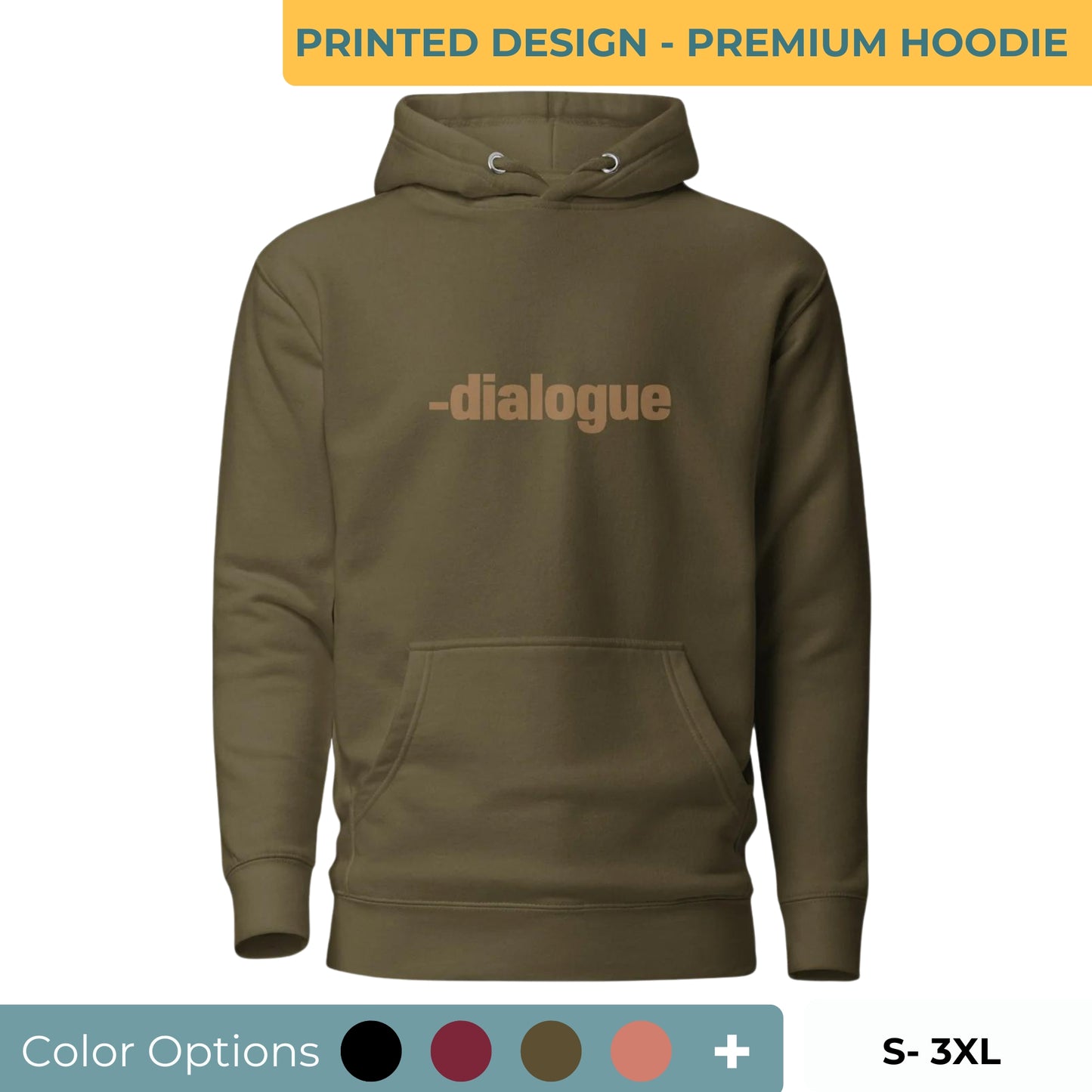 Military green "Dialogue" printed premium hoodie with front pouch pocket, adjustable drawstrings, and soft fleece lining, available in multiple colors and sizes.