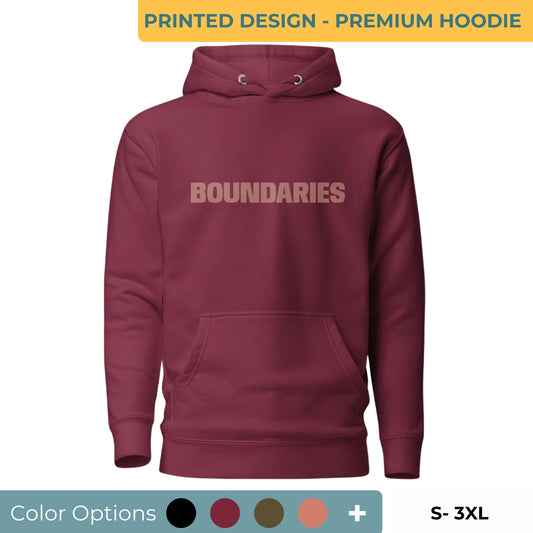 Maroon "Boundaries" printed premium hoodie with front pouch pocket, adjustable drawstrings, and soft fleece lining, available in multiple colors and sizes.