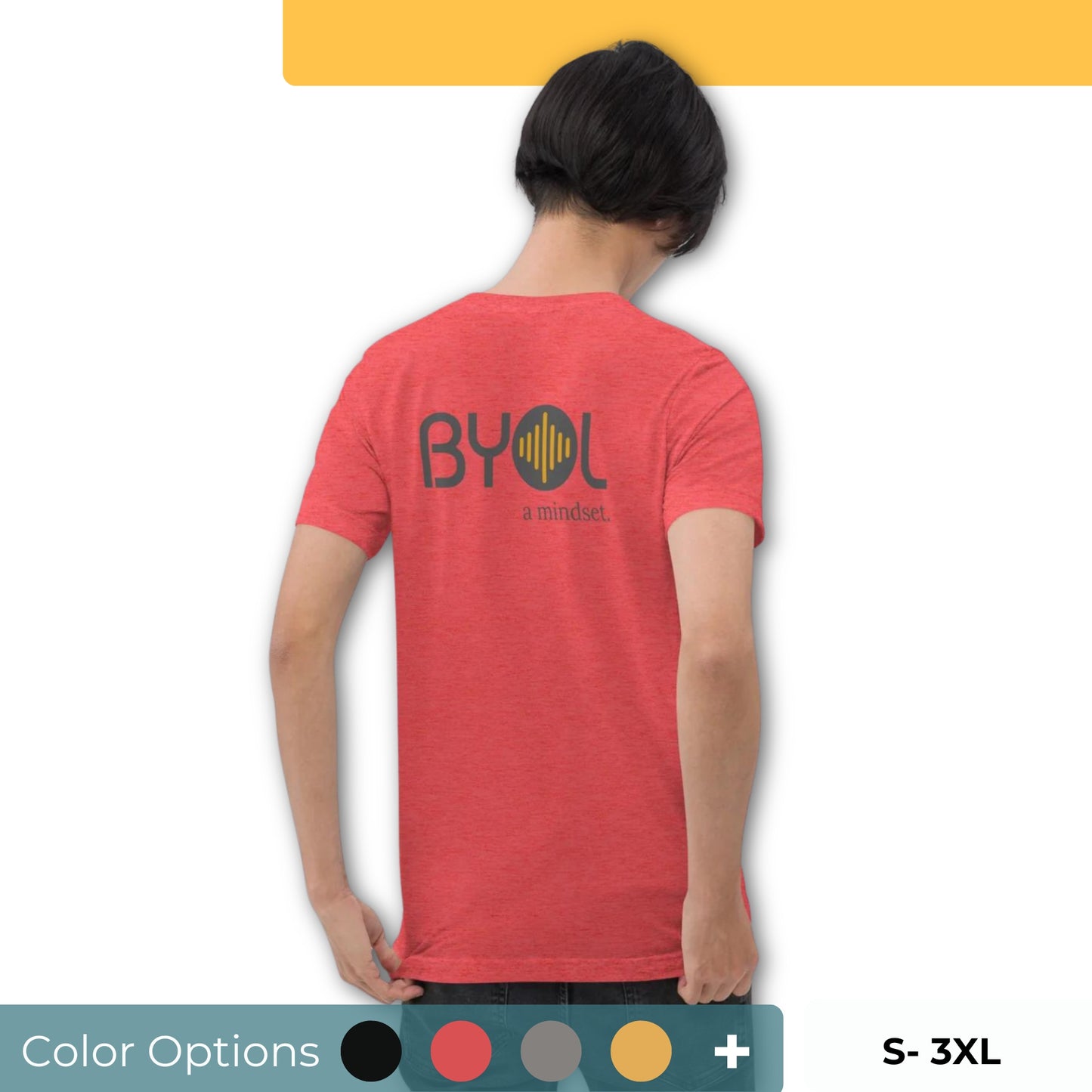 A young man with short black hair wearing a red "BYOL: a mindset" T-shirt, viewed from the back. The T-shirt features the "BYOL" logo in black and yellow on the back and is available in multiple colors (black, red, gray, pink, gold, plus more) and sizes (S-3XL). The "be you out loud" logo is displayed at the top.