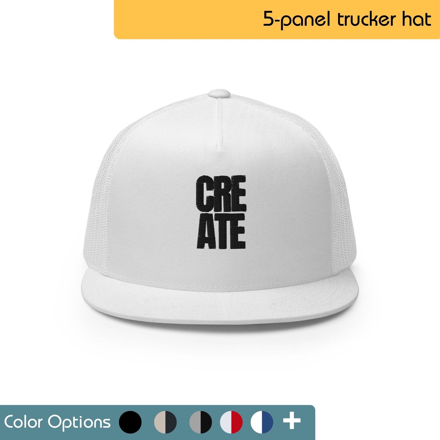 White trucker hat with the word "CREATE" embroidered on the front. The text is black. Text "5-Panel Trucker Hat" is written above the image, and "Color Options+" is written below the image. There are also swatches showing multiple color options.