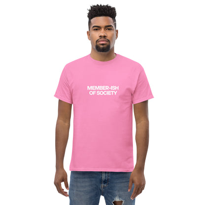 Man in a pink classic tee featuring a white 'MEMBER-ISH OF SOCIETY' text, a playful nod to sarcastic self-expression.