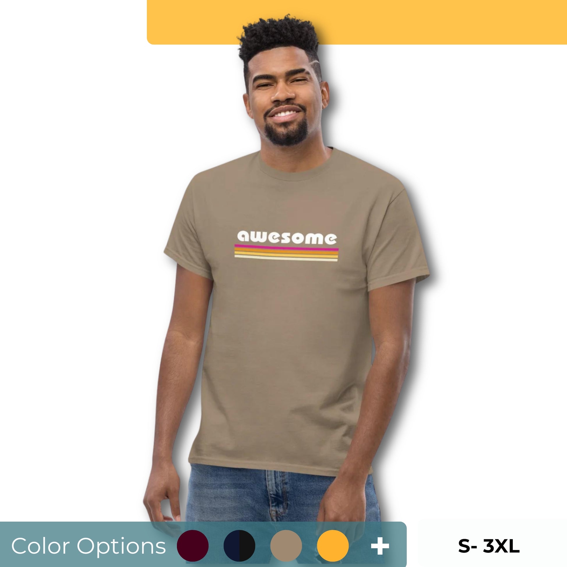 Confident man sporting an brown savana classic tee with a retro 'awesome' design, embodying a cool, empowering vibe. Sowing the color and size options