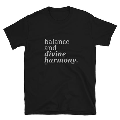 Black t-shirt with the phrase "balance and divine harmony." printed on the front, available in color options black, navy blue, gray, and white, available in sizes S to 3XL.