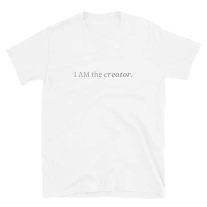 WHite t-shirt with the phrase "I AM the creator." printed on the front, available in color options black, navy blue, gray, and white, available in sizes S to 3XL.