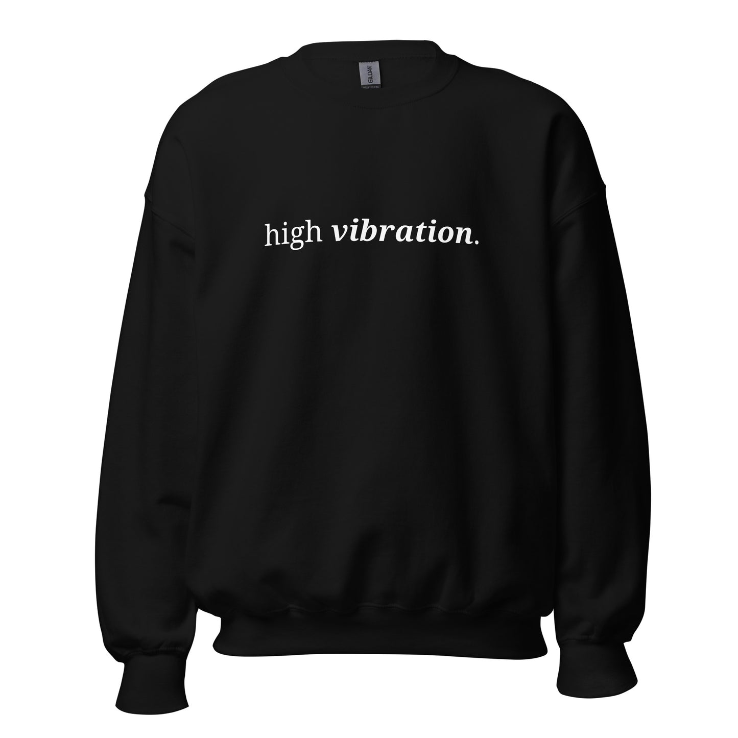 Black sweatshirt with the phrase "high vibration." printed on the front, available in color options navy blue, green, maroon, gray, and pink, available in sizes S to 3XL.