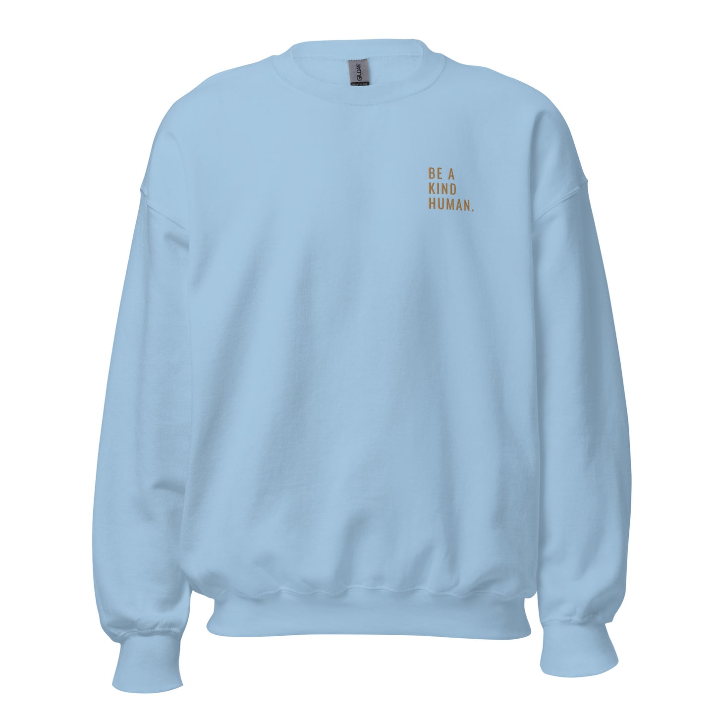 Light blue "Be A Kind Human" premium crew neck sweatshirt with ribbed cuffs, soft fleece lining, and comfortable fit.