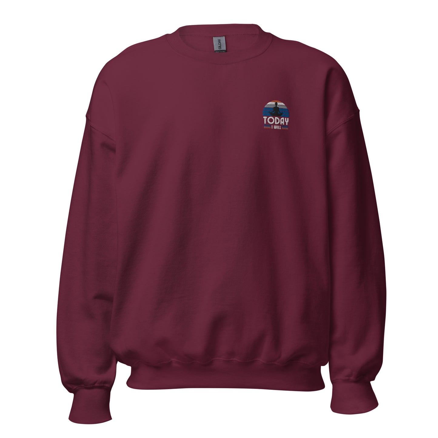 Maroon "Today I will" premium crew neck sweatshirt with ribbed cuffs, soft fleece lining, and comfortable fit.