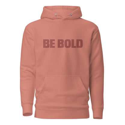 Dusty rose "Be Bold" printed premium hoodie with a front pouch pocket, adjustable drawstrings, and soft fleece lining.