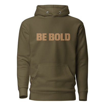 Military green "Be Bold" printed premium hoodie with a front pouch pocket, adjustable drawstrings, and soft fleece lining.