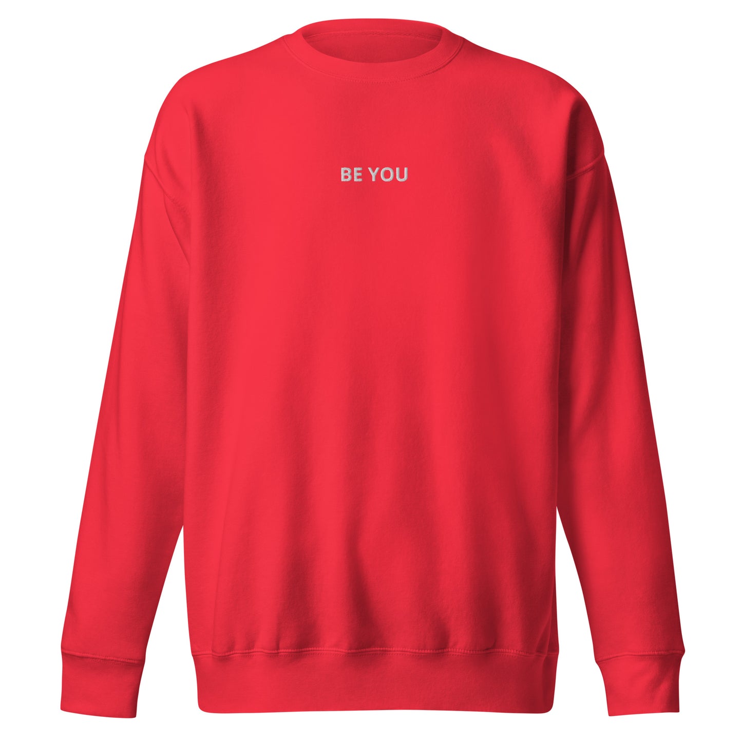 Red embroidered "Be You" premium crew neck sweatshirt with soft fleece interior, ribbed cuffs, and hem.