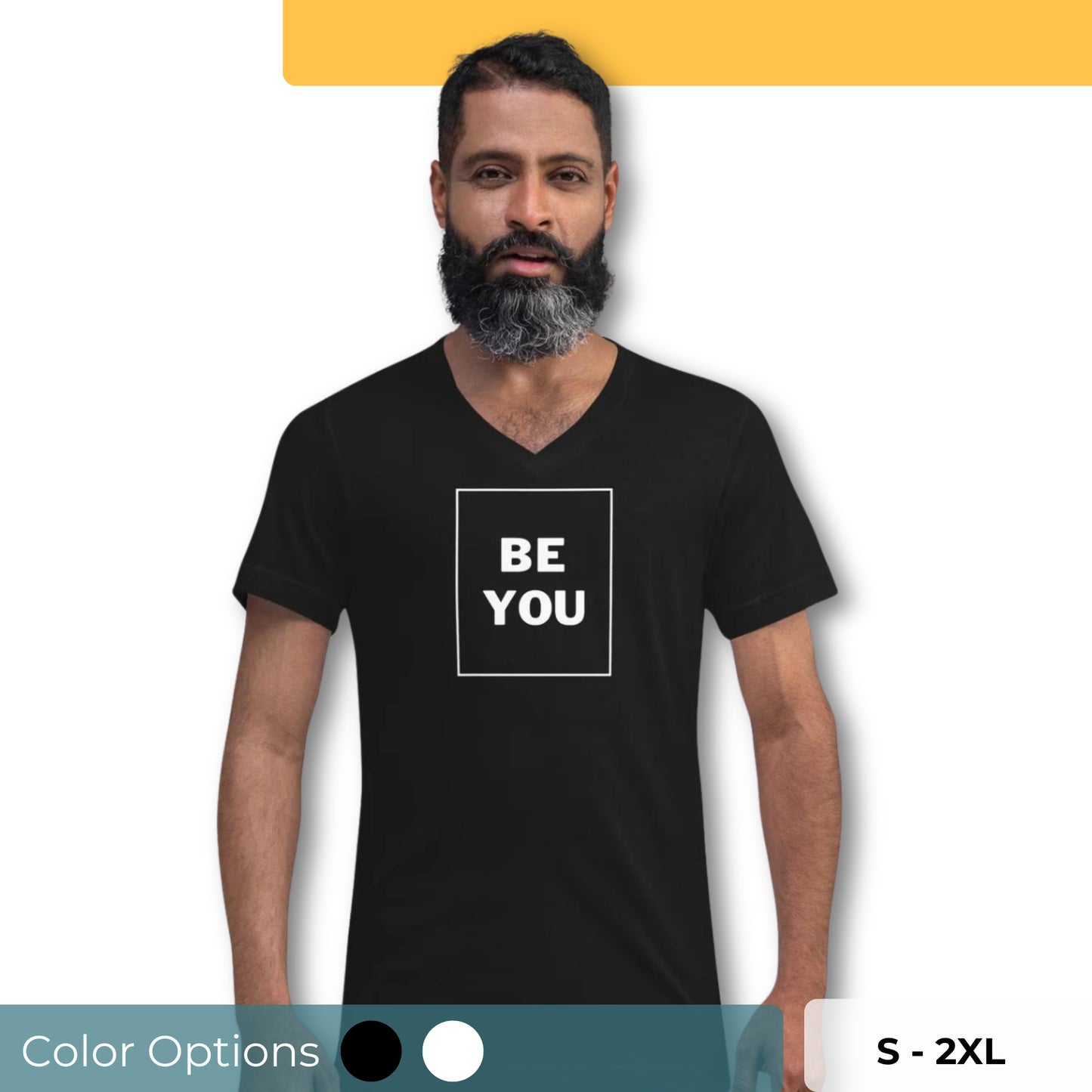 Man wearing a black V-neck tee with BE YOU slogan, available in sizes S to 2XL and multiple colors.