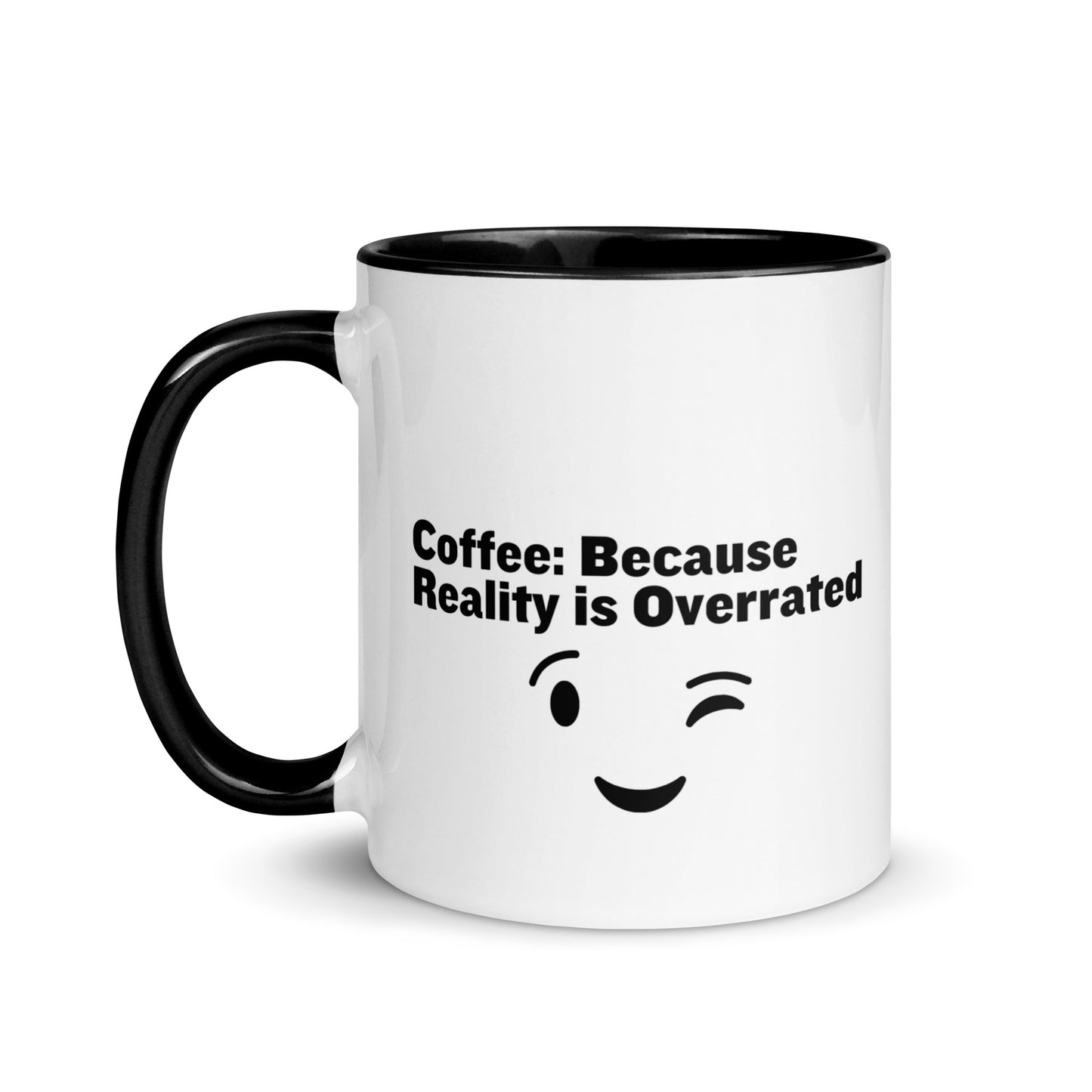 White ceramic mug with black on the inside and on the handle with the words, "Coffee: Because reality is overrated" 