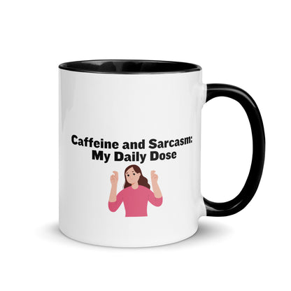 White ceramic mug with black on the inside and on the handle with words that say, "Caffeine and Sarcasm: My daily dose"