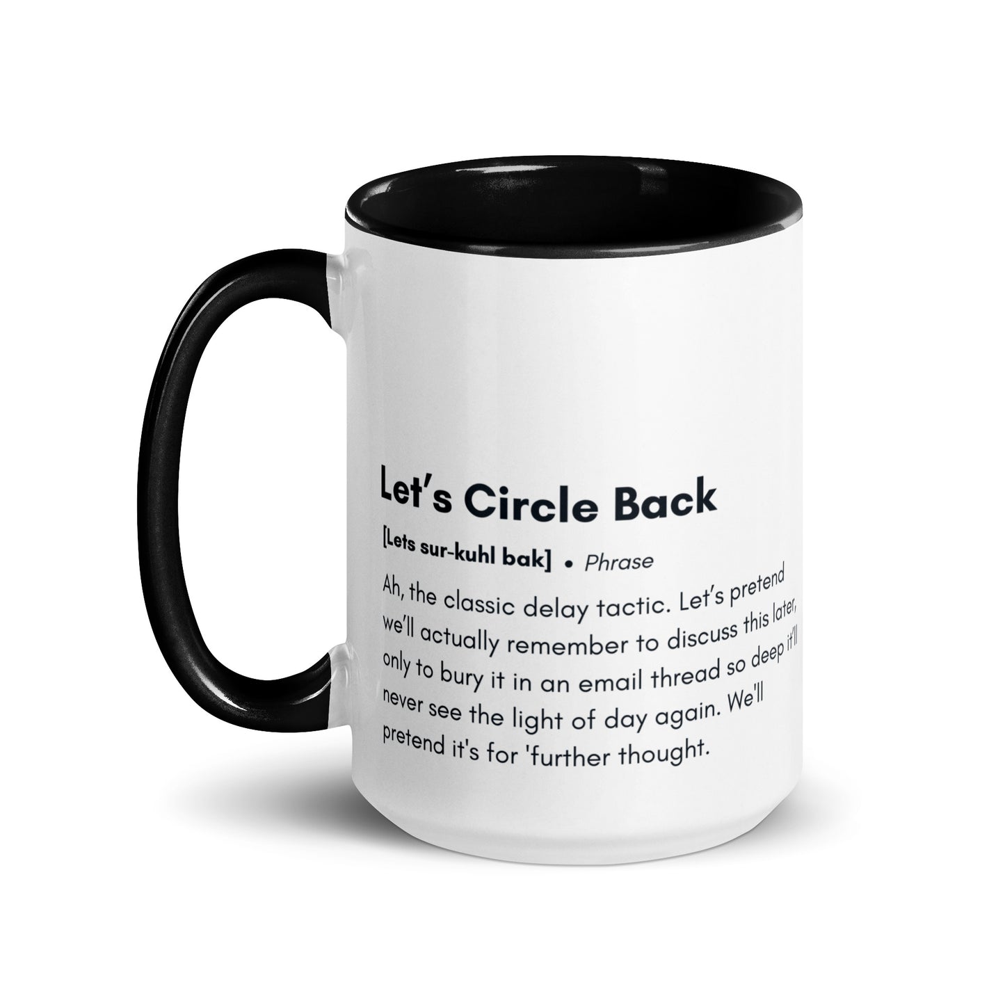 White ceramic mug with black inside and handle with the words, "Let's circle back"