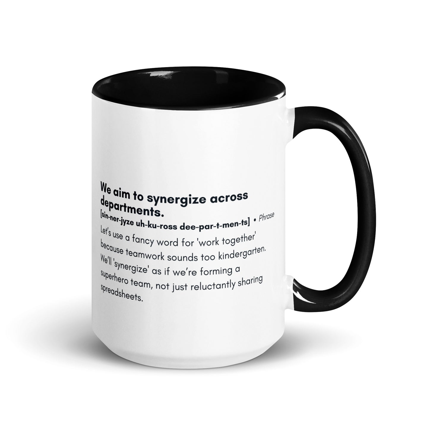 White ceramic mug with black inside and handle with word,"We aim to synergize across departments" followed by a humorous definition.