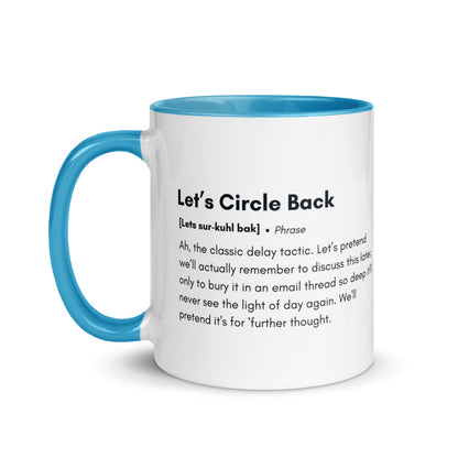 White ceramic mug with light blue inside and handle with the words, "Let's circle back"