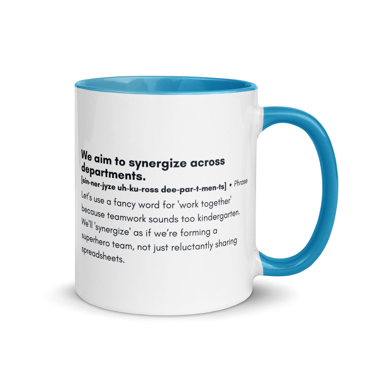 White ceramic mug with light blue inside and handle with word,"We aim to synergize across departments" followed by a humorous definition.