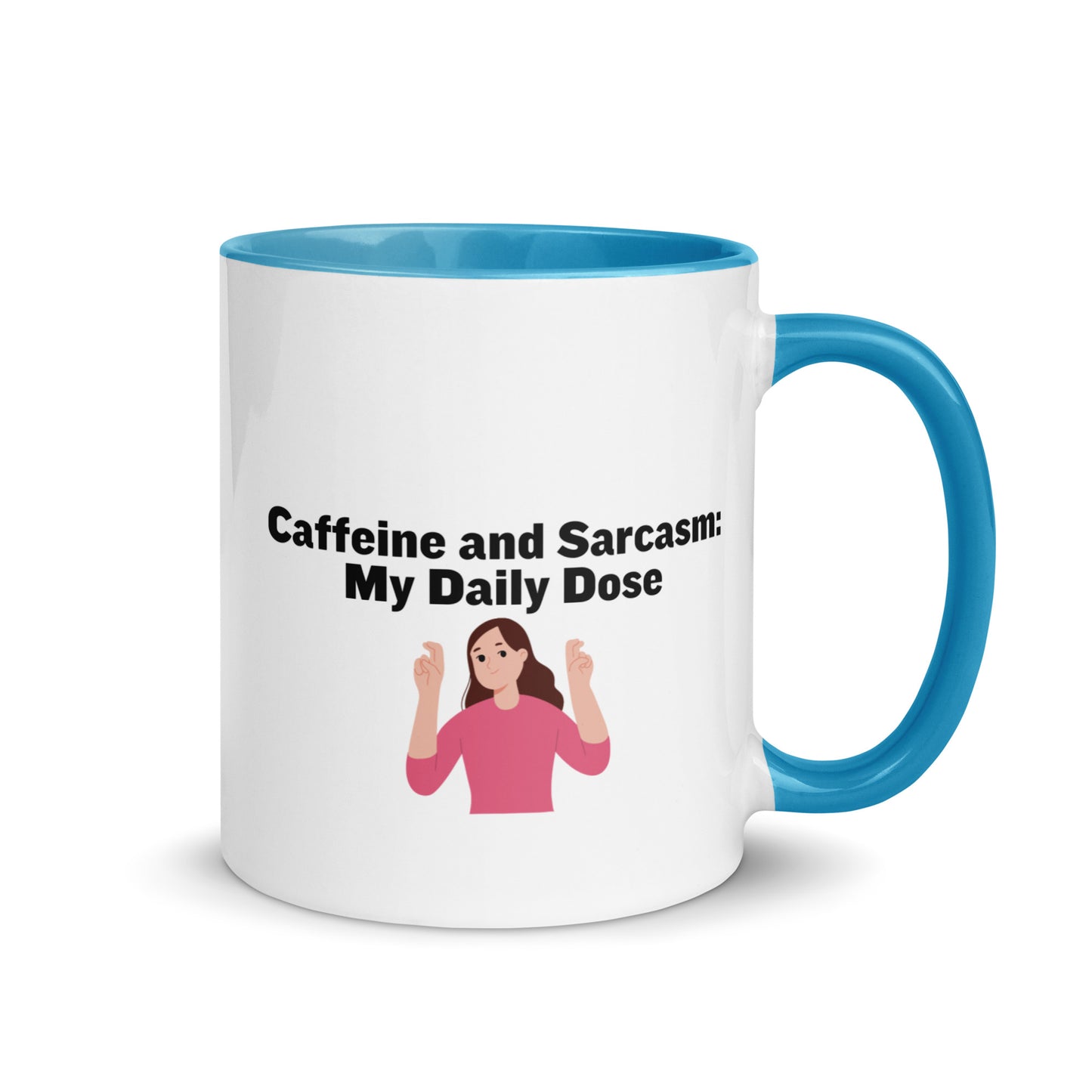 White ceramic mug with light blue on the inside and on the handle with words that say, "Caffeine and Sarcasm: My daily dose"