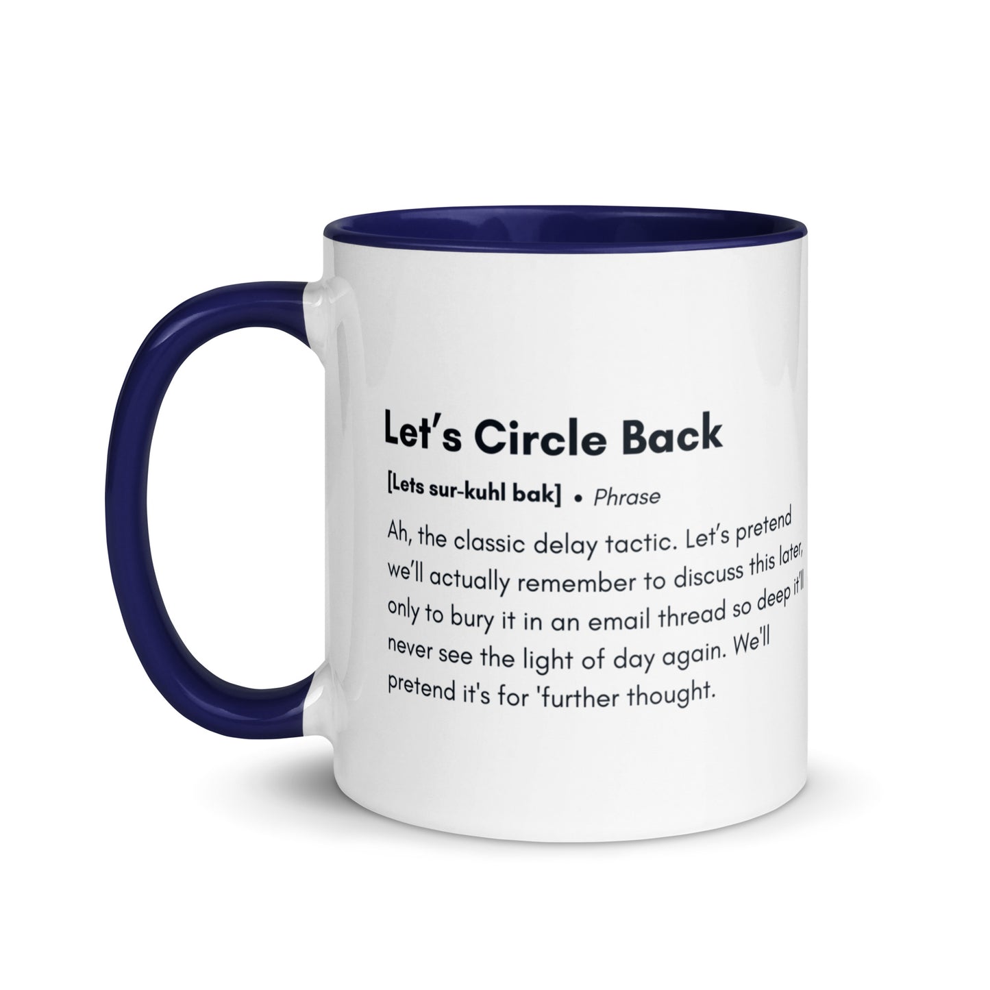 White ceramic mug with blue inside and handle with the words, "Let's circle back"