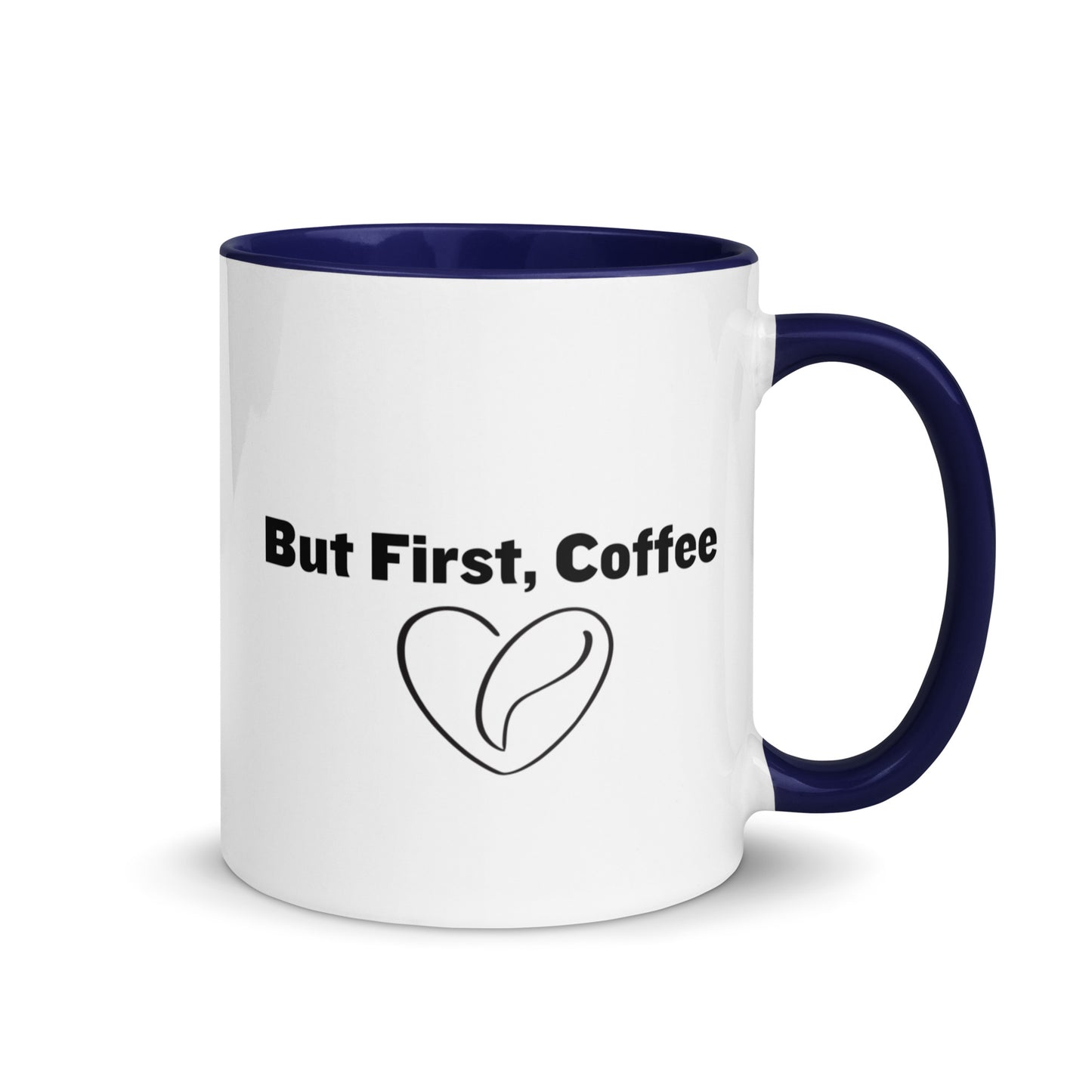 White ceramic mug with blue on the inside and on the handle with words that say, "But first, coffee"