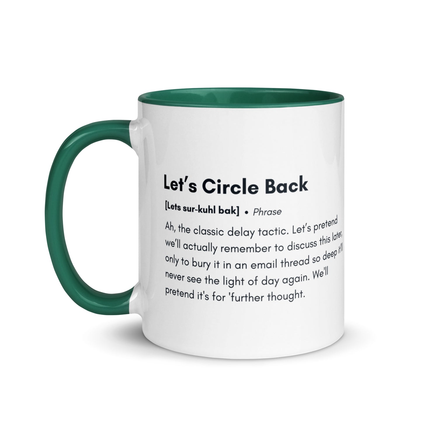 White ceramic mug with green inside and handle with the words, "Let's circle back"