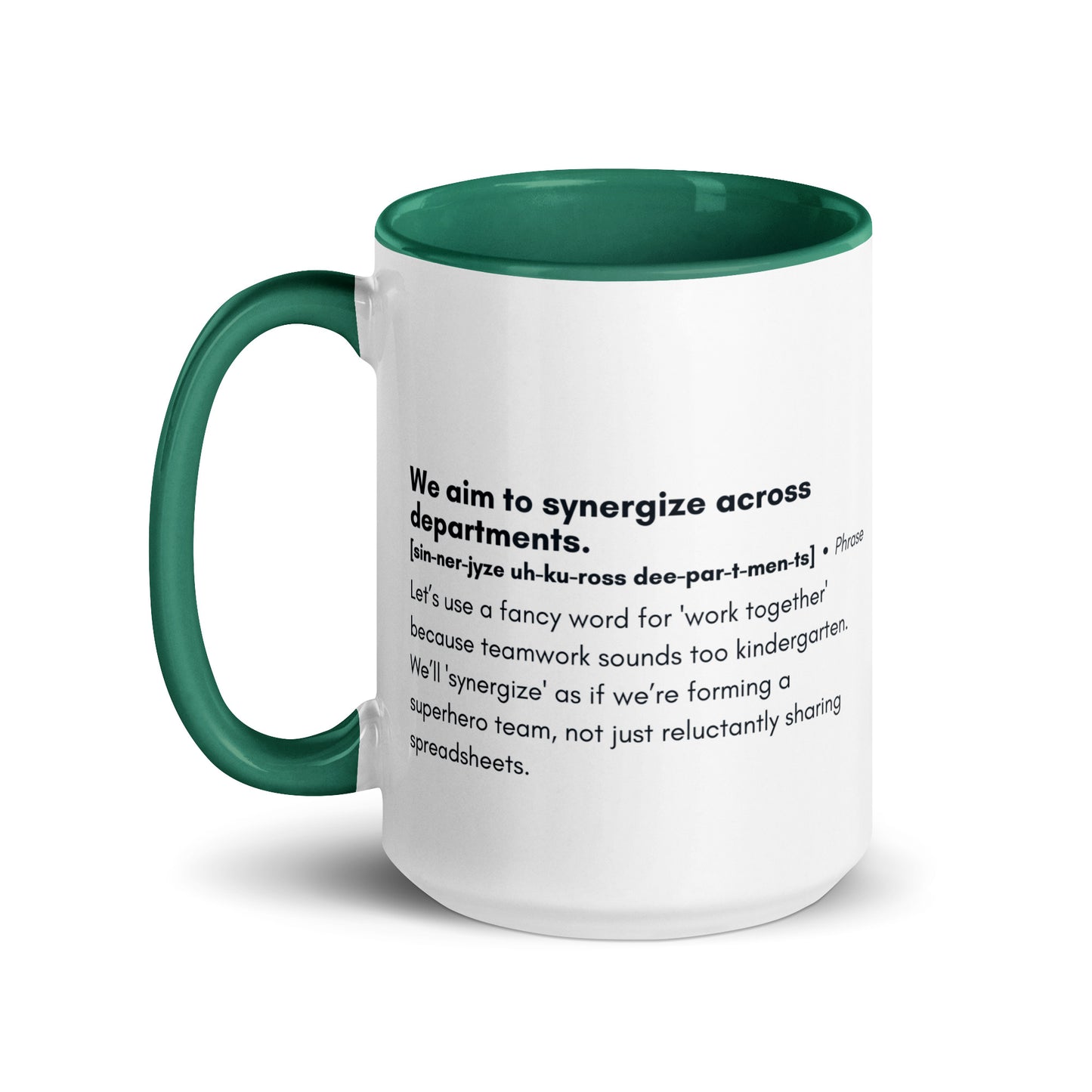 White ceramic mug with dark green inside and handle with word,"We aim to synergize across departments" followed by a humorous definition.