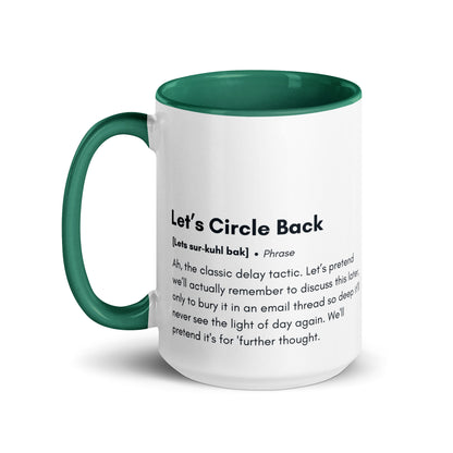 White ceramic mug with green inside and handle with the words, "Let's circle back"