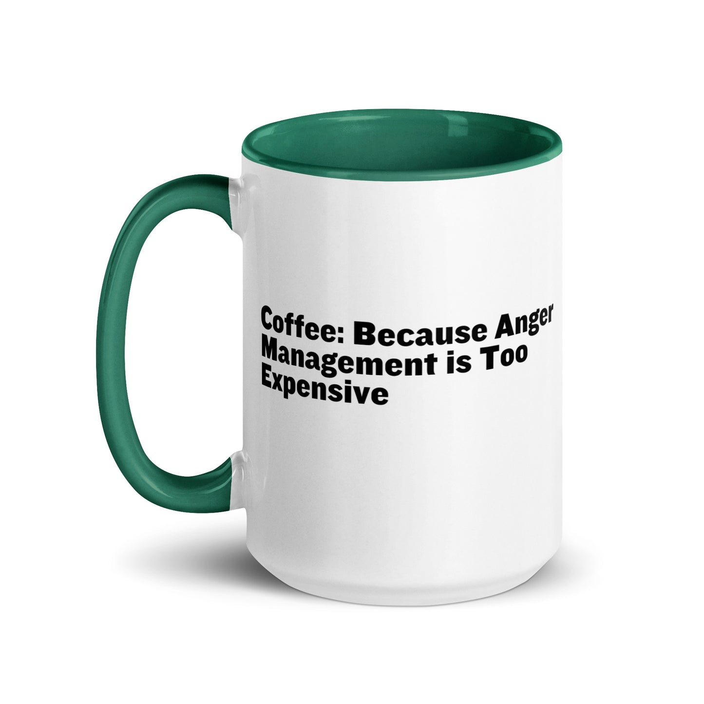 White ceramic mug with green inside and on the handle with the words, "Coffee: Because Anger management is too expensive"