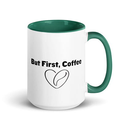 White ceramic mug with green on the inside and on the handle with words that say, "But first, coffee"