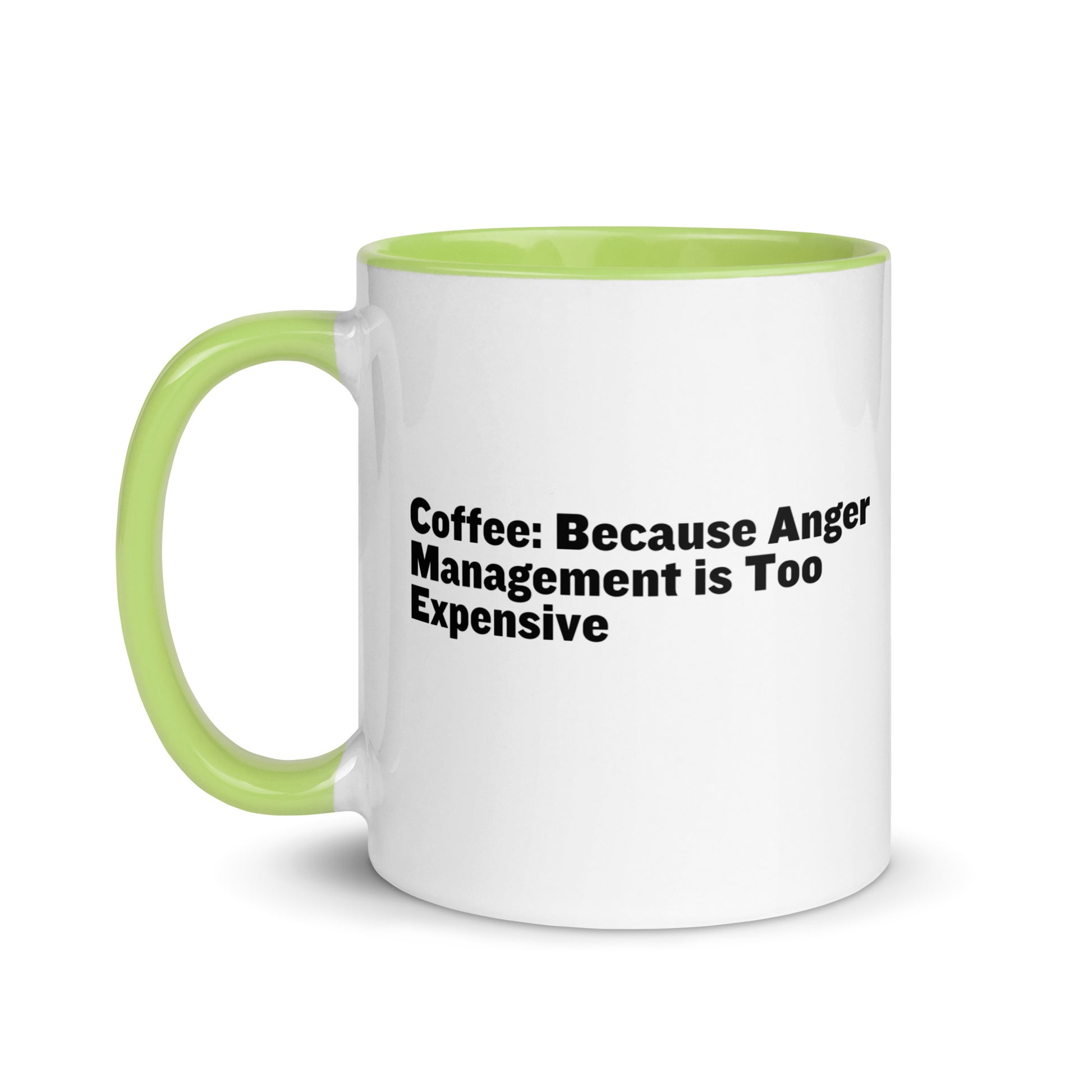 White ceramic mug with lime green inside and on the handle with the words, "Coffee: Because Anger management is too expensive"