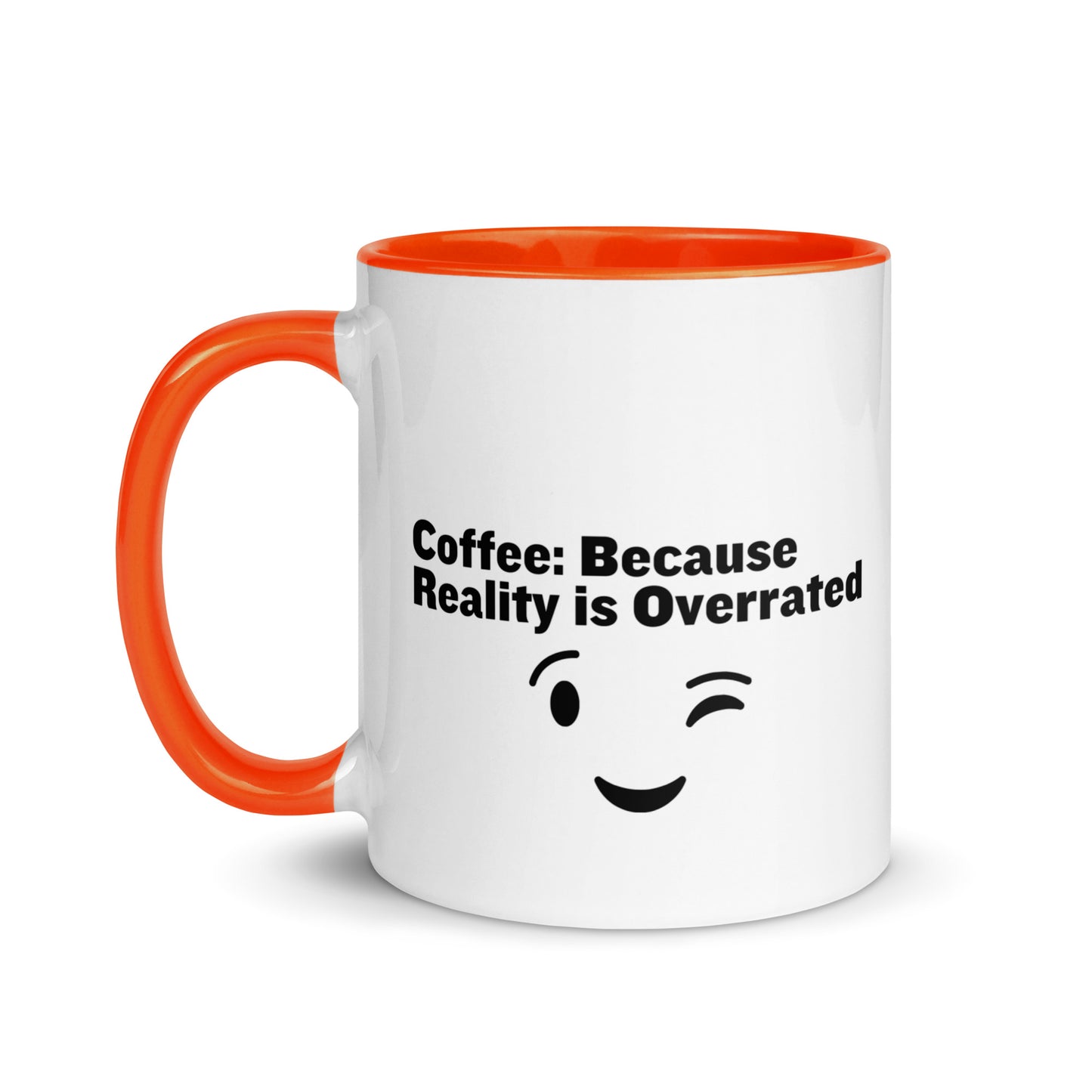 White ceramic mug with orange on the inside and on the handle with the words, "Coffee: Because reality is overrated"