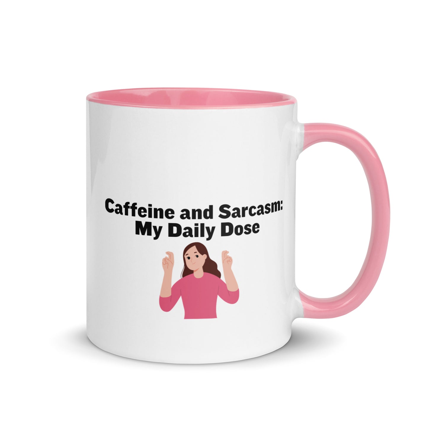 White ceramic mug with light pink on the inside and on the handle with words that say, "Caffeine and Sarcasm: My daily dose"