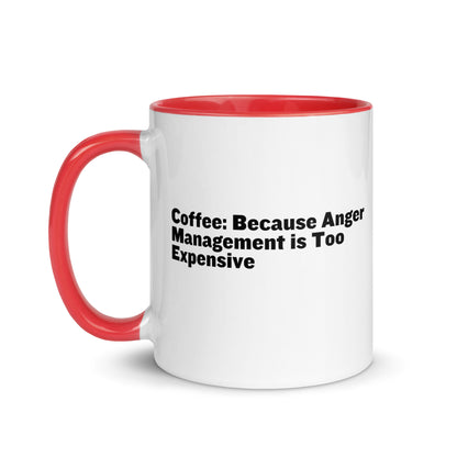 White ceramic mug with red inside and on the handle with the words, "Coffee: Because Anger management is too expensive"